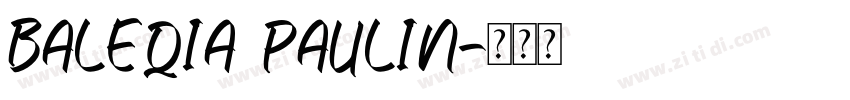 Baleqia Paulin字体转换